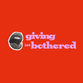 giving (un)bothered